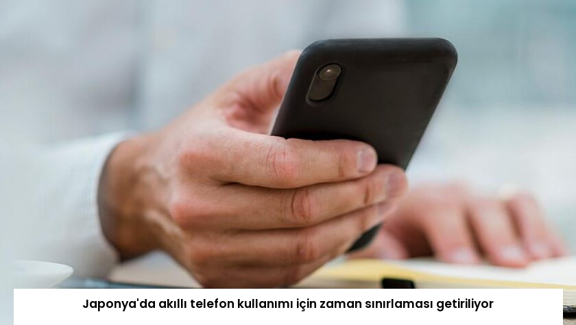 Japonya’da akıllı telefon kullanımı için zaman sınırlaması getiriliyor
