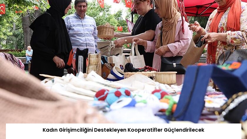 Kadın Girişimciliğini Destekleyen Kooperatifler Güçlendirilecek