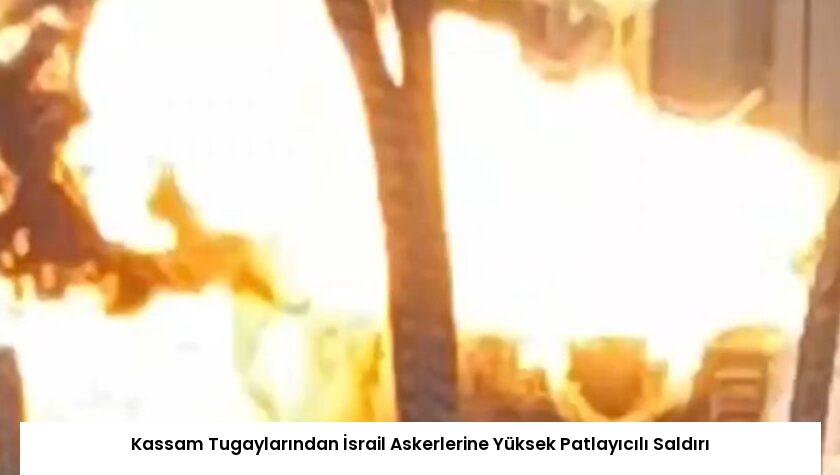 Kassam Tugaylarından İsrail Askerlerine Yüksek Patlayıcılı Saldırı