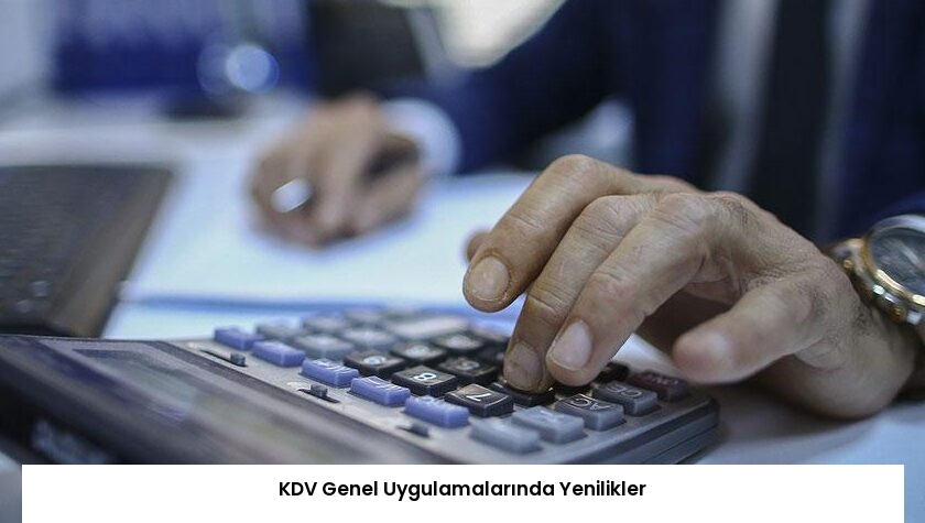KDV Genel Uygulamalarında Yenilikler