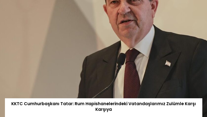 KKTC Cumhurbaşkanı Tatar: Rum Hapishanelerindeki Vatandaşlarımız Zulümle Karşı Karşıya