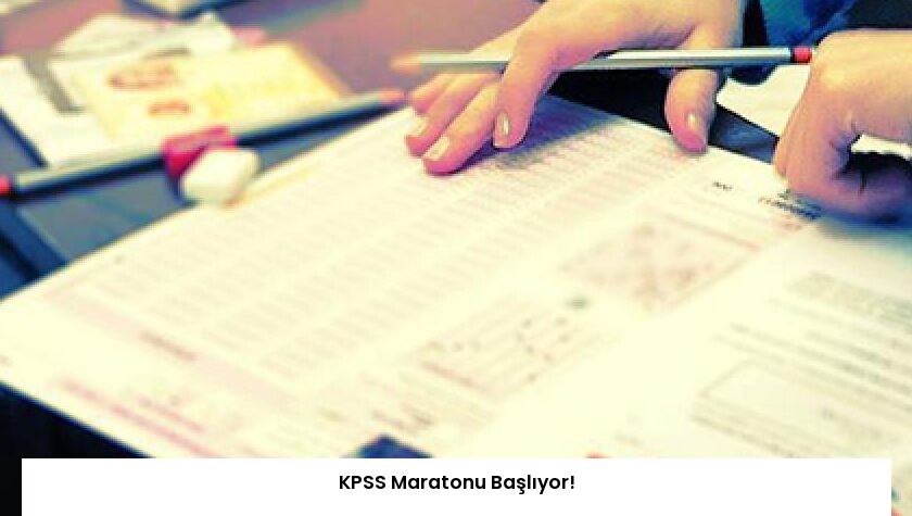 KPSS Maratonu Başlıyor!