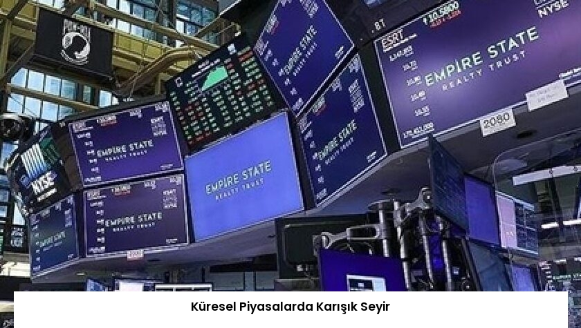 Küresel Piyasalarda Karışık Seyir