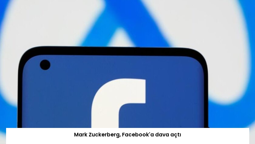 Mark Zuckerberg, Facebook’a dava açtı