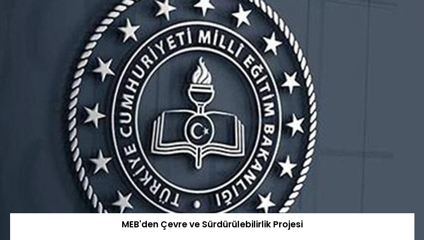 MEB’den Çevre ve Sürdürülebilirlik Projesi
