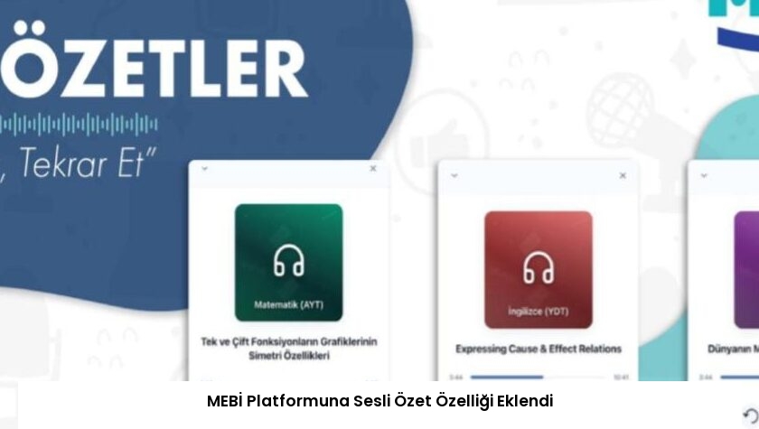 MEBİ Platformuna Sesli Özet Özelliği Eklendi