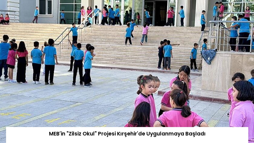 MEB’in “Zilsiz Okul” Projesi Kırşehir’de Uygulanmaya Başladı