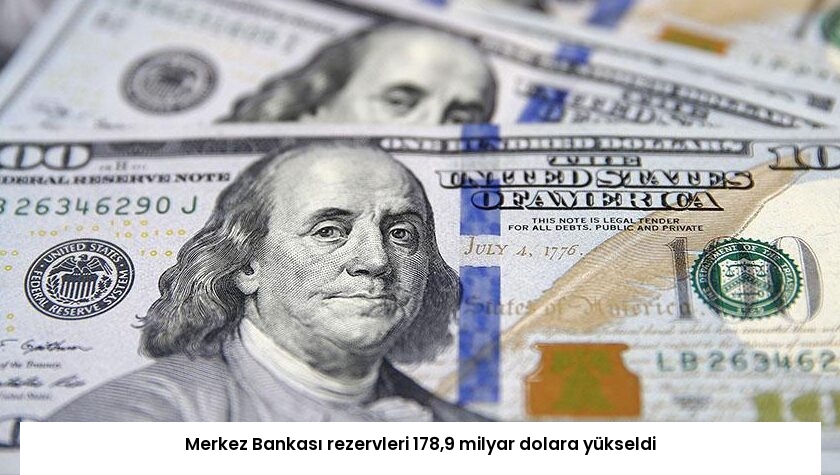 Merkez Bankası rezervleri 178,9 milyar dolara yükseldi