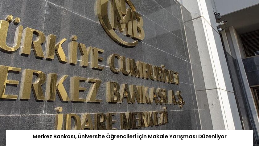 Merkez Bankası, Üniversite Öğrencileri İçin Makale Yarışması Düzenliyor