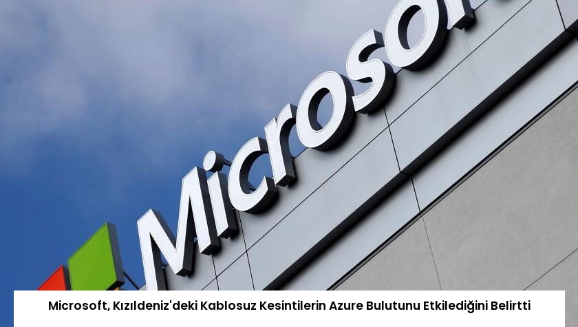 Microsoft, Kızıldeniz’deki Kablosuz Kesintilerin Azure Bulutunu Etkilediğini Belirtti