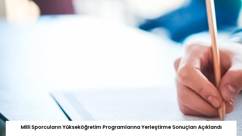 Milli Sporcuların Yükseköğretim Programlarına Yerleştirme Sonuçları Açıklandı