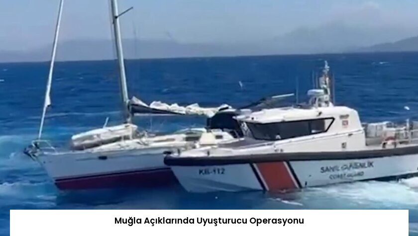 Muğla Açıklarında Uyuşturucu Operasyonu