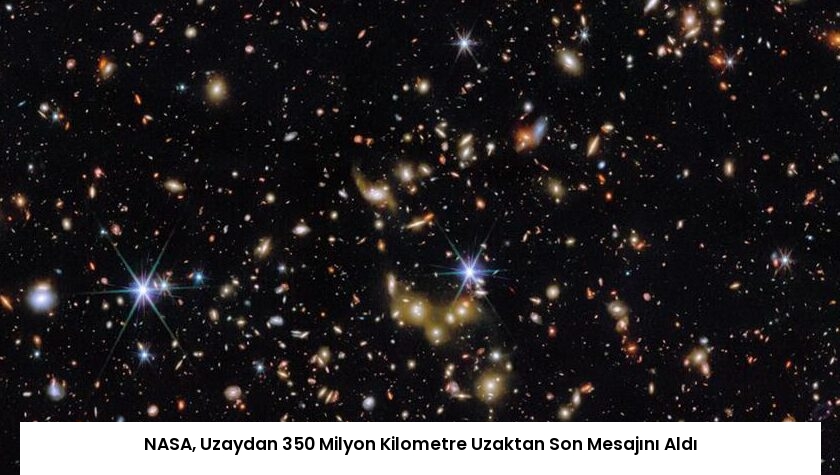 NASA, Uzaydan 350 Milyon Kilometre Uzaktan Son Mesajını Aldı