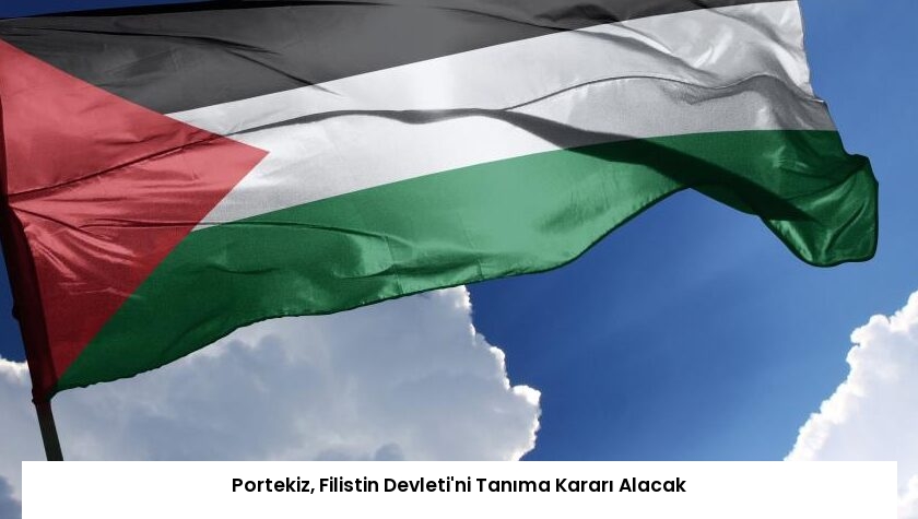 Portekiz, Filistin Devleti’ni Tanıma Kararı Alacak