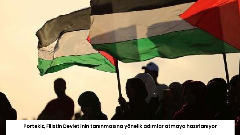 Portekiz, Filistin Devleti’nin tanınmasına yönelik adımlar atmaya hazırlanıyor