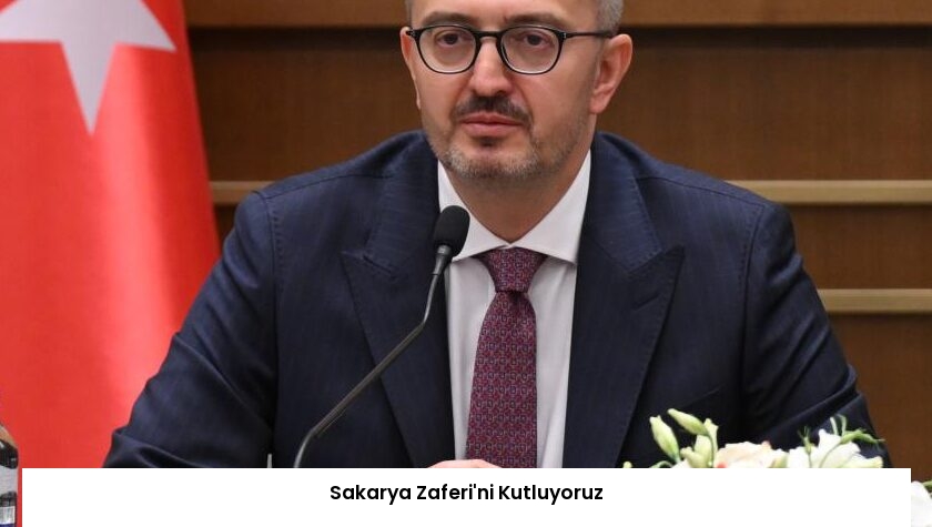 Sakarya Zaferi’ni Kutluyoruz