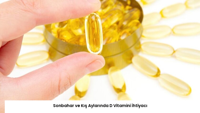 Sonbahar ve Kış Aylarında D Vitamini İhtiyacı
