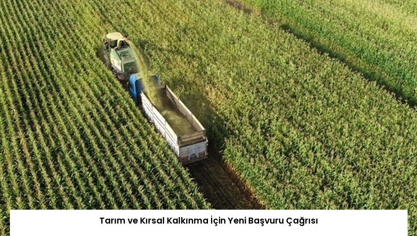 Tarım ve Kırsal Kalkınma İçin Yeni Başvuru Çağrısı