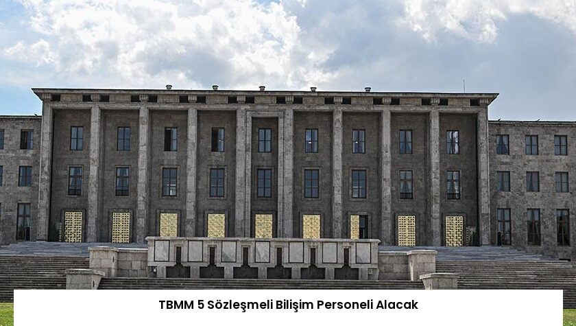TBMM 5 Sözleşmeli Bilişim Personeli Alacak