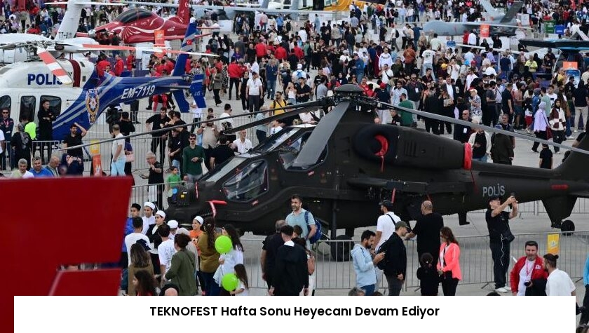 TEKNOFEST Hafta Sonu Heyecanı Devam Ediyor