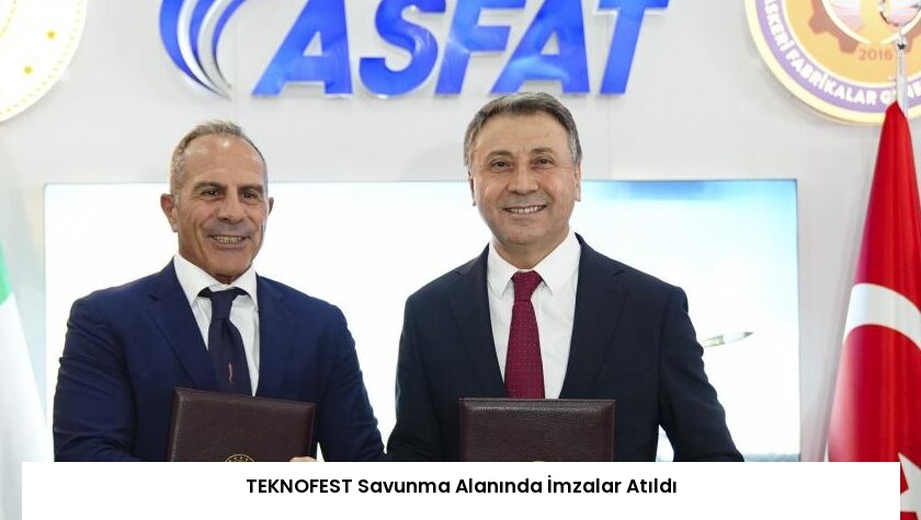 TEKNOFEST Savunma Alanında İmzalar Atıldı