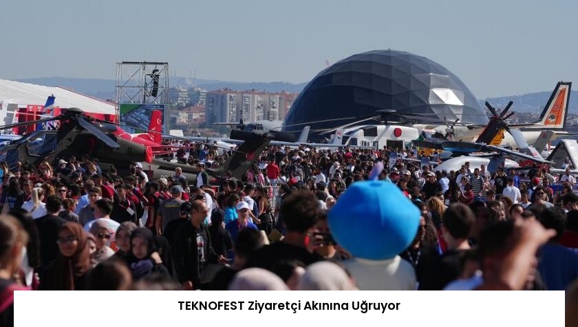 TEKNOFEST Ziyaretçi Akınına Uğruyor