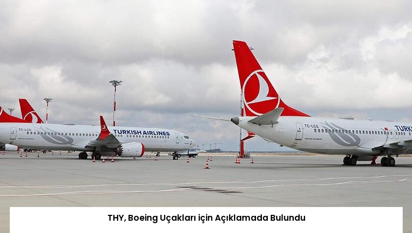 THY, Boeing Uçakları için Açıklamada Bulundu
