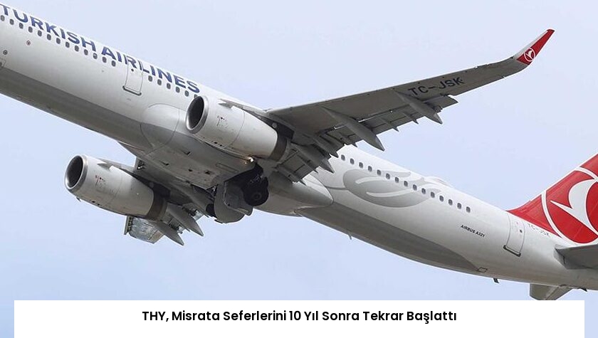 THY, Misrata Seferlerini 10 Yıl Sonra Tekrar Başlattı