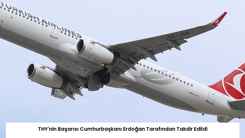 THY’nin Başarısı Cumhurbaşkanı Erdoğan Tarafından Takdir Edildi