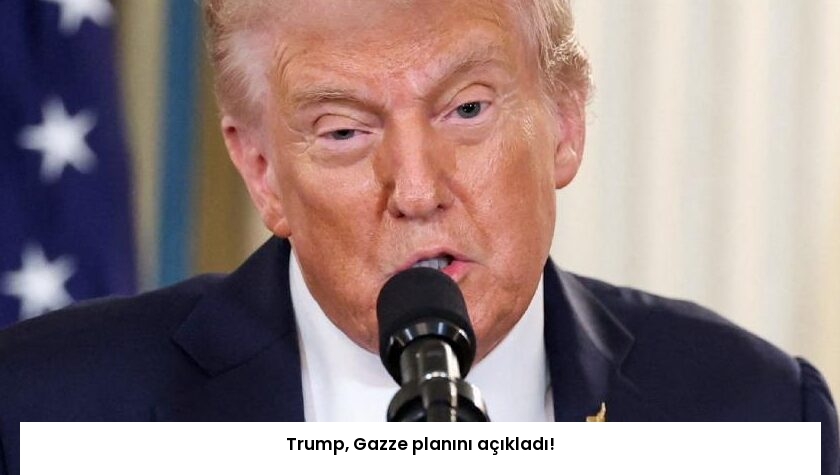 Trump, Gazze planını açıkladı!