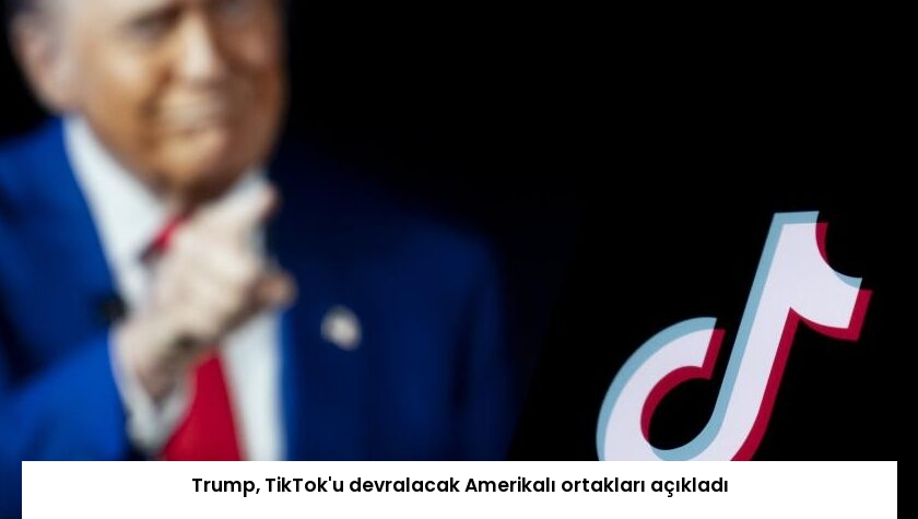 Trump, TikTok’u devralacak Amerikalı ortakları açıkladı