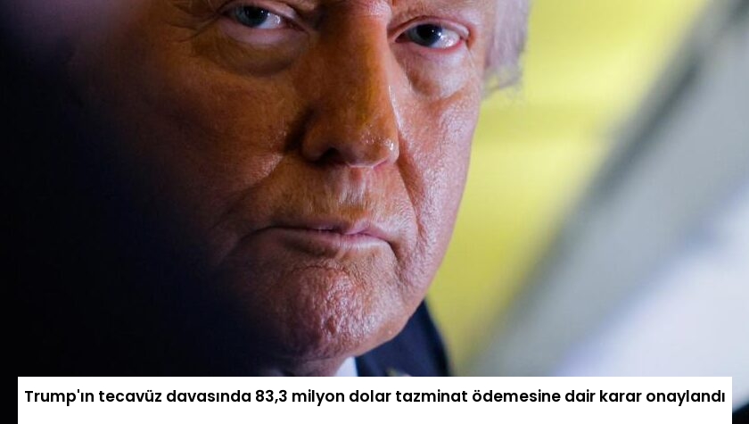 Trump’ın tecavüz davasında 83,3 milyon dolar tazminat ödemesine dair karar onaylandı