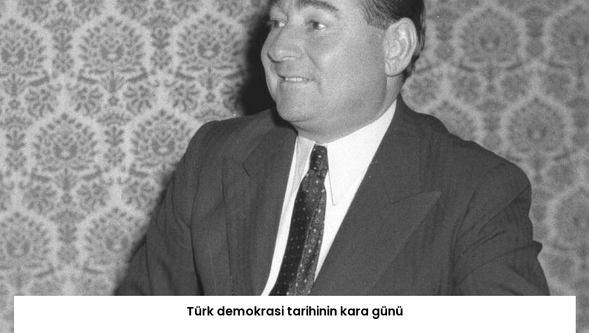 Türk demokrasi tarihinin kara günü