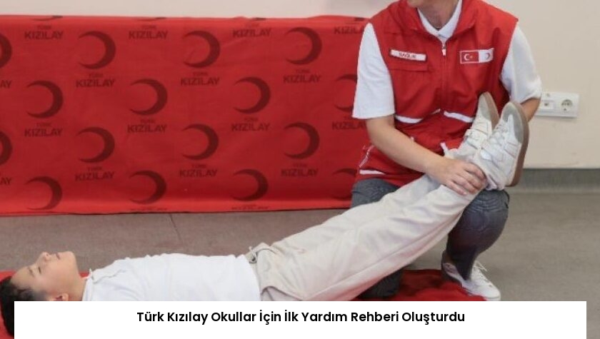 Türk Kızılay Okullar İçin İlk Yardım Rehberi Oluşturdu