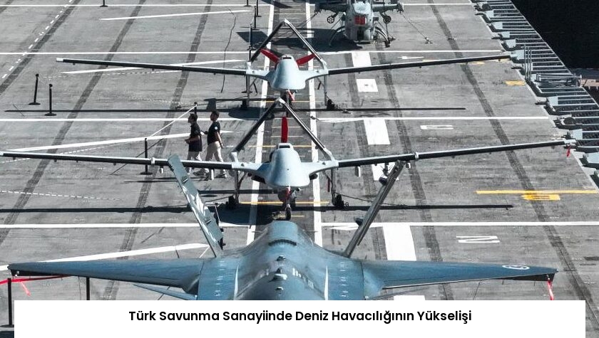 Türk Savunma Sanayiinde Deniz Havacılığının Yükselişi