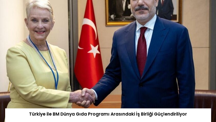 Türkiye ile BM Dünya Gıda Programı Arasındaki İş Birliği Güçlendiriliyor