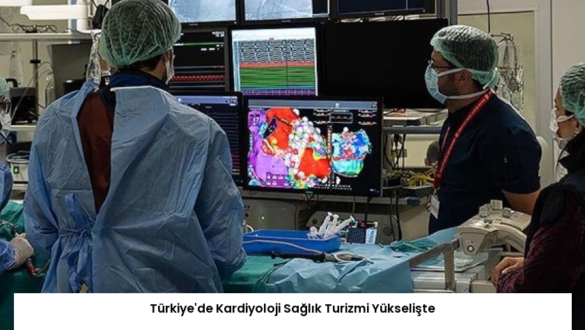 Türkiye’de Kardiyoloji Sağlık Turizmi Yükselişte