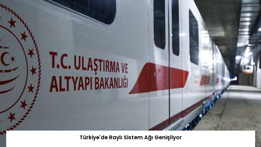 Türkiye’de Raylı Sistem Ağı Genişliyor