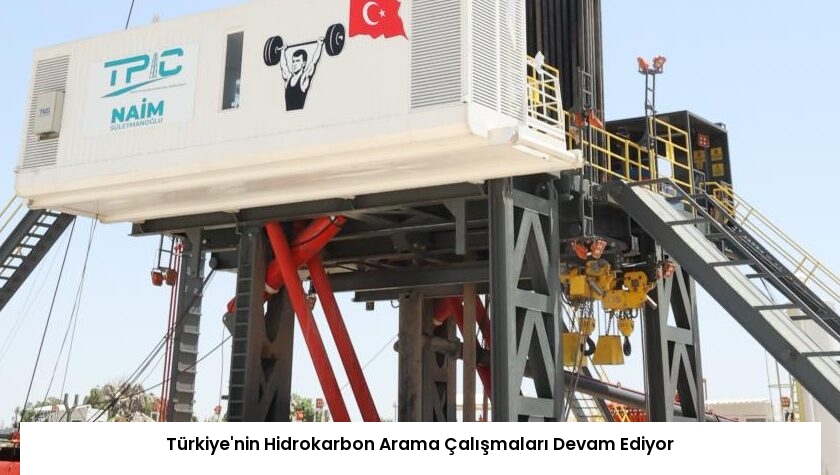 Türkiye’nin Hidrokarbon Arama Çalışmaları Devam Ediyor