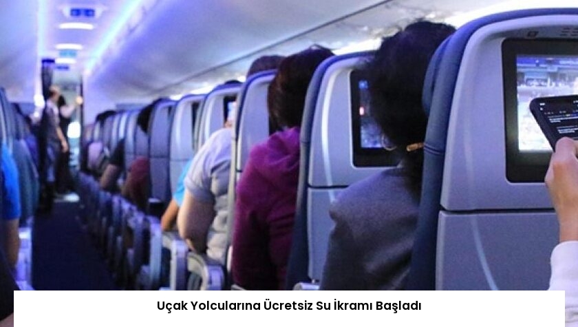 Uçak Yolcularına Ücretsiz Su İkramı Başladı