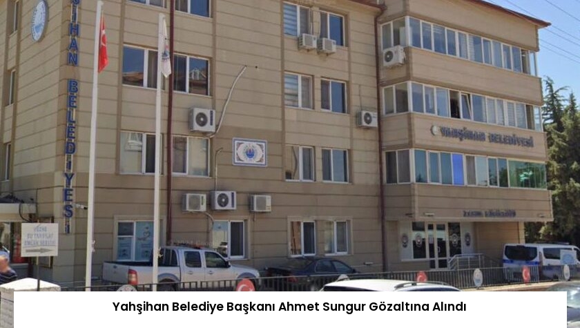 Yahşihan Belediye Başkanı Ahmet Sungur Gözaltına Alındı