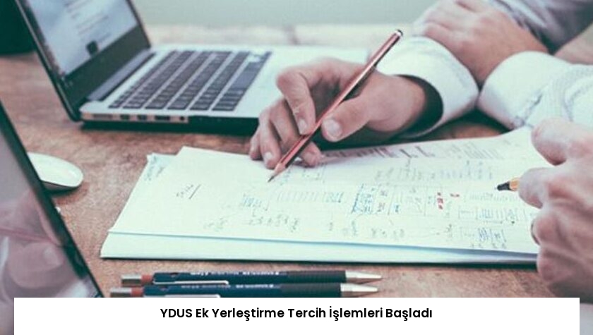 YDUS Ek Yerleştirme Tercih İşlemleri Başladı