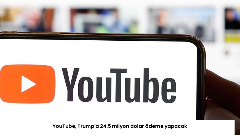 YouTube, Trump’a 24,5 milyon dolar ödeme yapacak