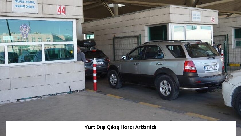 Yurt Dışı Çıkış Harcı Arttırıldı