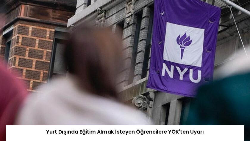 Yurt Dışında Eğitim Almak İsteyen Öğrencilere YÖK’ten Uyarı