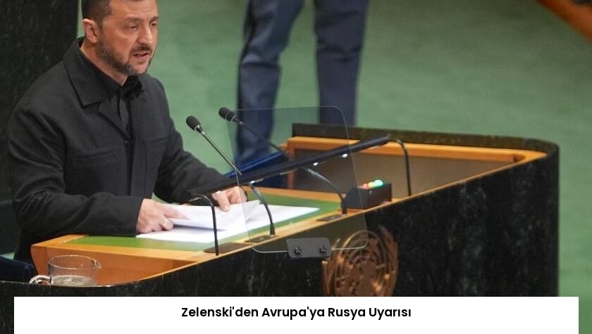 Zelenski’den Avrupa’ya Rusya Uyarısı