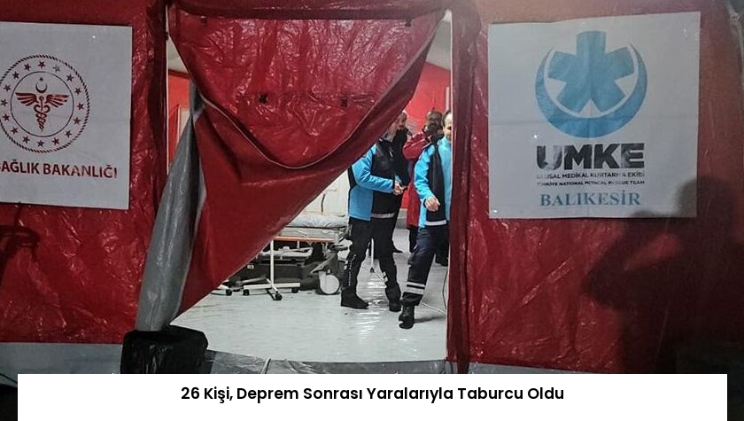 26 Kişi, Deprem Sonrası Yaralarıyla Taburcu Oldu