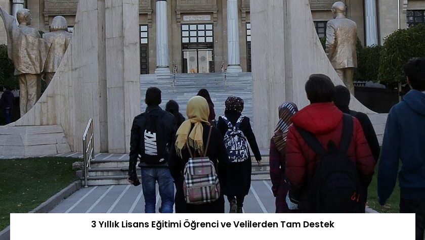 3 Yıllık Lisans Eğitimi Öğrenci ve Velilerden Tam Destek