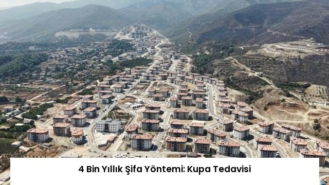 4 Bin Yıllık Şifa Yöntemi: Kupa Tedavisi