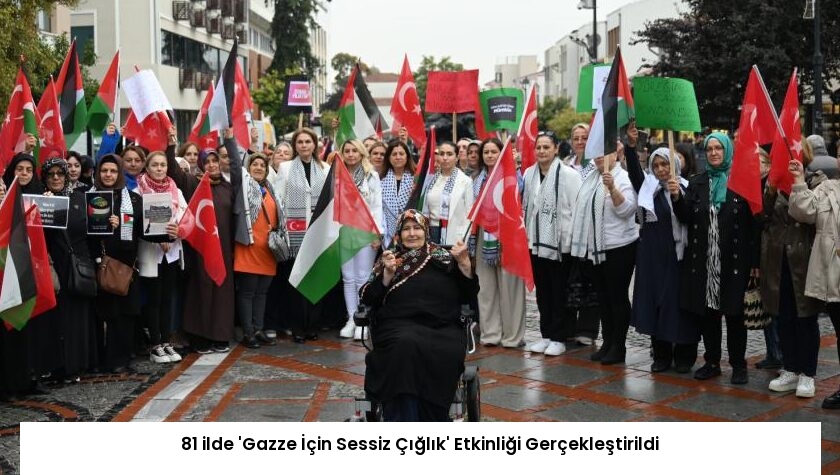 81 ilde ‘Gazze İçin Sessiz Çığlık’ Etkinliği Gerçekleştirildi
